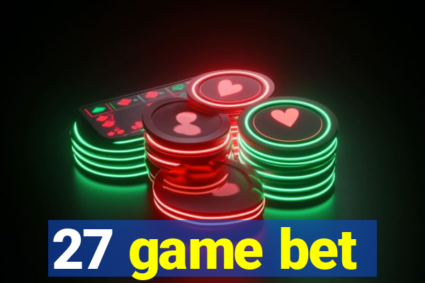 27 game bet